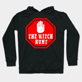 stop the witch hunt Hoodie